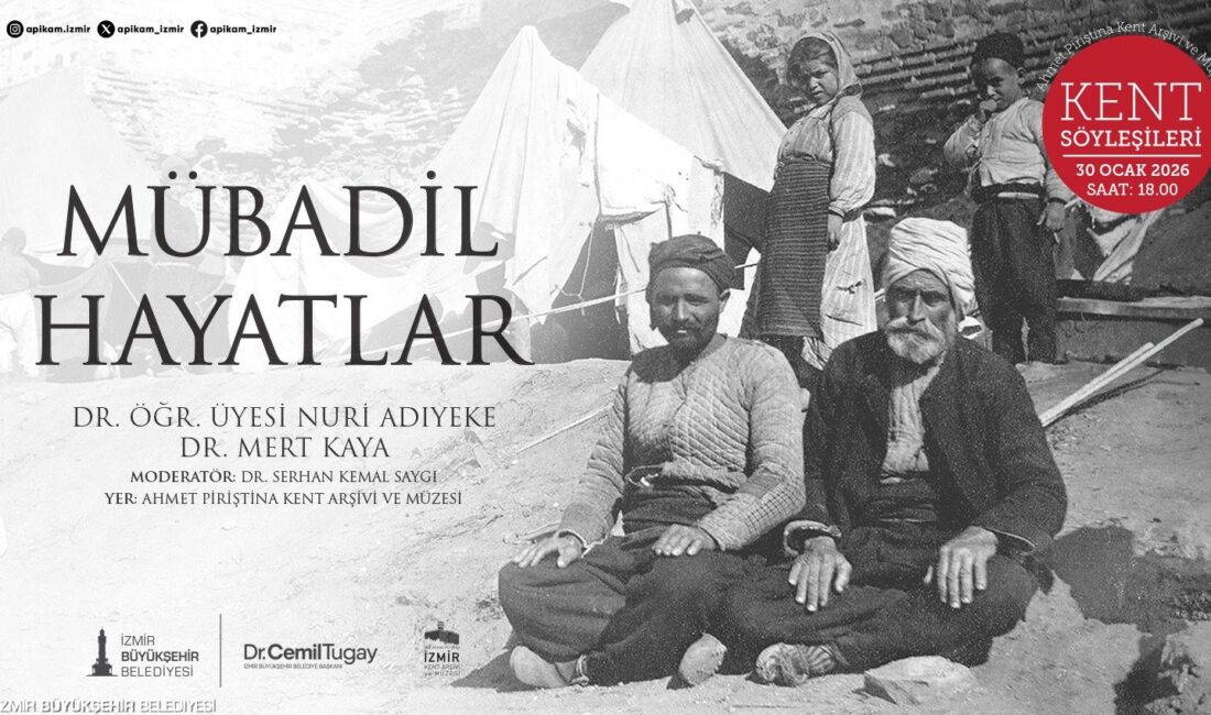 Kent Söyleşileri kapsamında düzenlenecek “Mübadil Hayatlar” oturumunda, 103 yıl önce