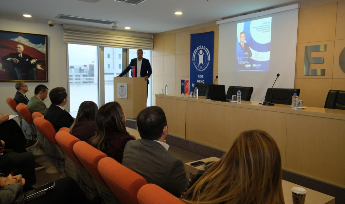 EGİAD’ın 2026 yılının ilk etkinliğinde sosyal güvenlik ve iş hukukundaki
