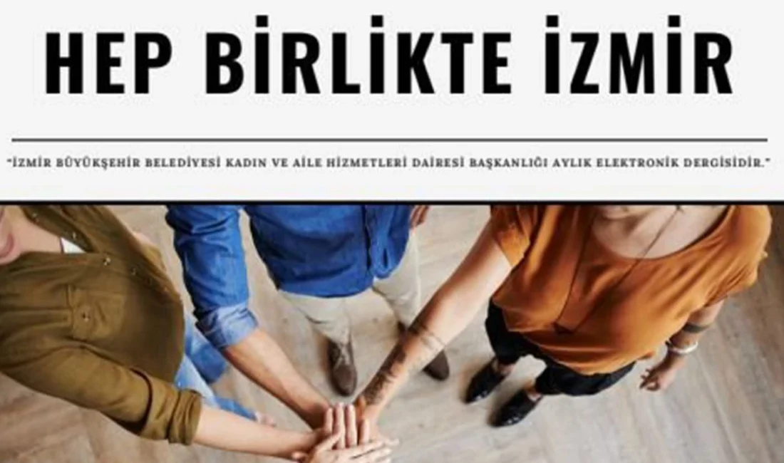 Hep Birlikte İzmir’in aralık sayısı yayımlandı İzmir Büyükşehir Belediyesi’nin elektronik bülteni Hep Birlikte İzmir’in aralık sayısında