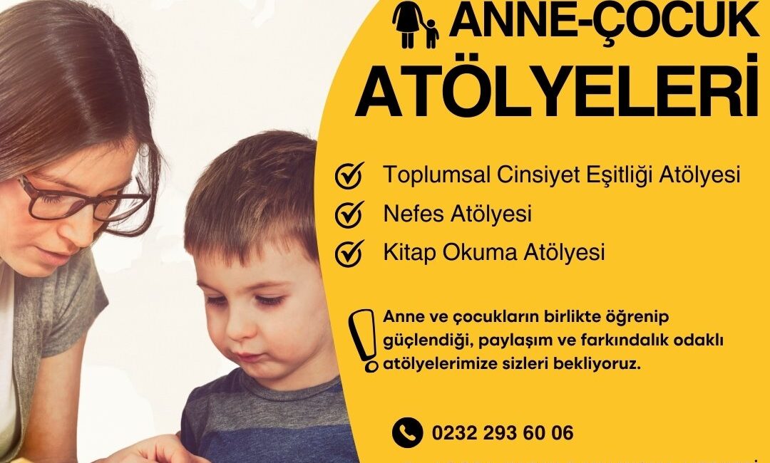 İzmir Büyükşehir Belediyesi, annelerin ebeveynlik süreçlerini güçlendirmek ve çocukların gelişimini