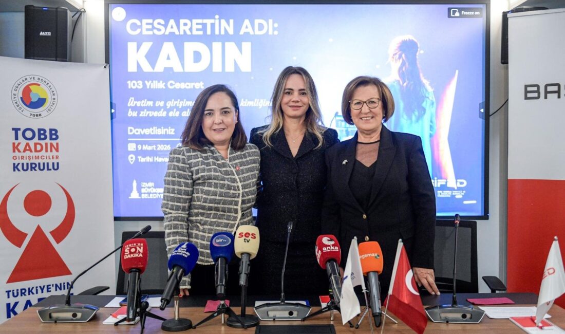İzmir’de “Cesaretin Adı: Kadın” zirvesi başlıyor İzmir Büyükşehir Belediyesi, Batı Anadolu Sanayici ve İş İnsanları Dernekleri