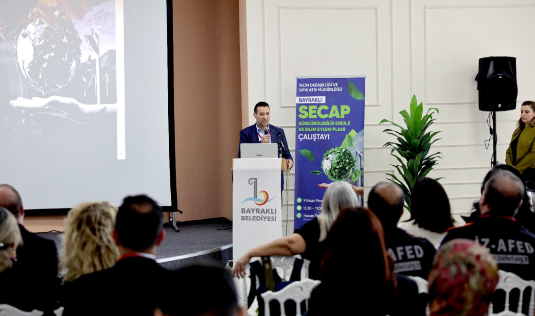 Bayraklı Belediyesi’nin ev sahipliğinde düzenlenen SECAP çalıştayında, iklim değişikliğiyle mücadele