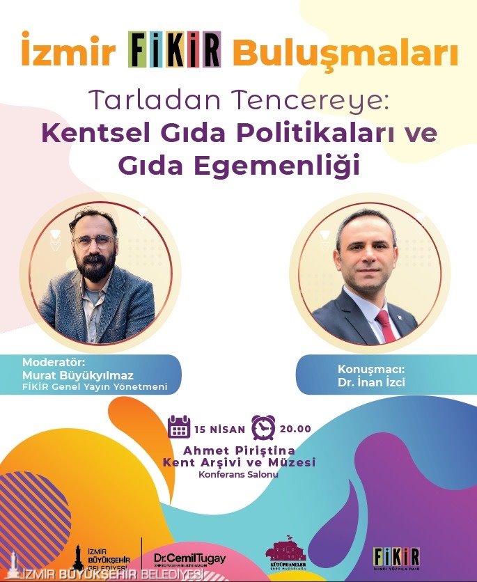 İzmir Büyükşehir Belediyesi’nin düzenlediği FİKİR Buluşmaları’nın yeni oturumunda kentsel gıda