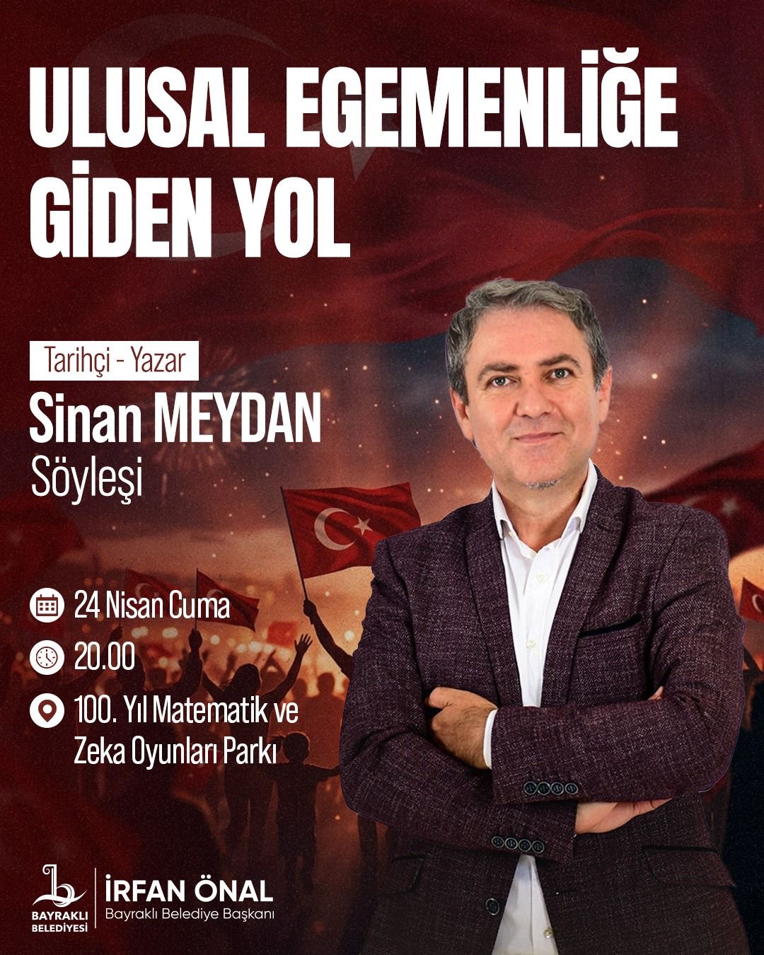 Bayraklı Belediyesi’nin 23 Nisan etkinlikleri, tarihçi-yazar Sinan Meydan’ın katılacağı “Ulusal