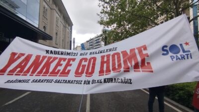 İzmir’de 1 Mayıs kutlamalarında SOL Parti kortejindeki “Yanke Go Home”
