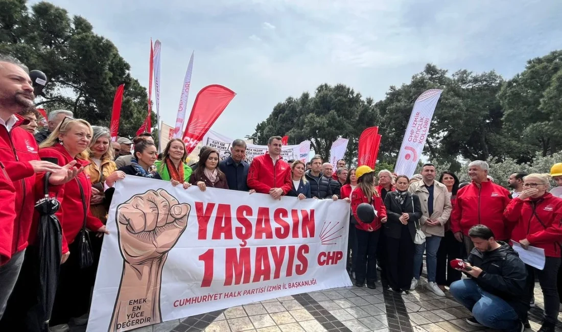 CHP İzmir İl Başkanı Çağatay Güç, 1 Mayıs Emek ve