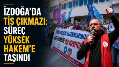 İZDOĞA ve İZULAŞ’ta yürütülen toplu iş sözleşmesi görüşmelerinde arabulucu sürecinden