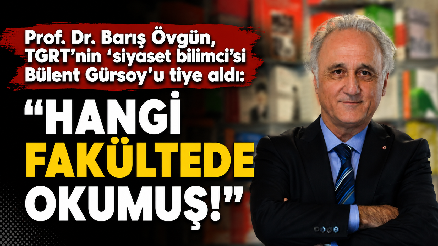 Siyaset Bilimci Prof. Dr. Barış Övgün, TGRT ekranlarına "siyasi analist"