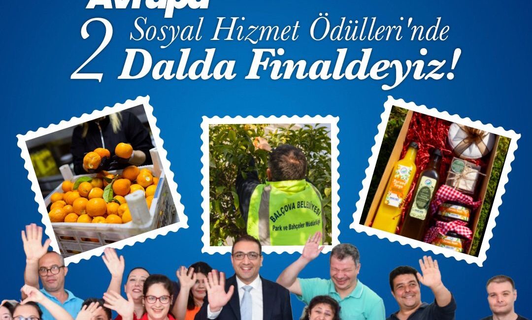 Balçova’dan Avrupa’ya iki büyük final Balçova Belediyesi, Avrupa Sosyal Hizmet Ödülleri’nde iki ayrı başarıyla adını